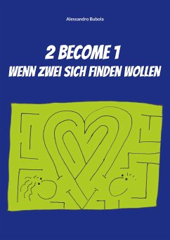 2 become 1 - wenn zwei sich finden wollen (eBook, ePUB) - Bubola, Alessandro