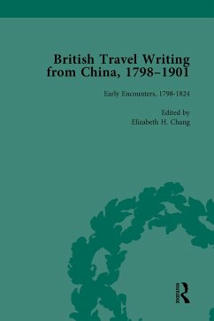 British Travel Writing from China, 1798-1901, Volume 1 (eBook, ePUB) - Chang, Elizabeth H