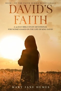 David's Faith: A 30 Day Women's Devotional Based on the Life of King David (Faith Series Devotionals, #1) (eBook, ePUB) - Humes, Mary Jane