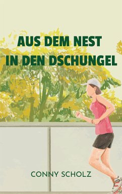 Aus dem Nest in den Dschungel (eBook, ePUB) - Scholz, Conny