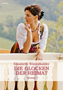 DIE GLOCKEN DER HEIMAT (eBook, ePUB) - Winterhalder, Elisabeth