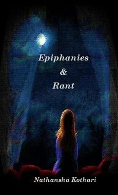 Epiphanies and Rant (eBook, ePUB) - Kothari, Nathansha
