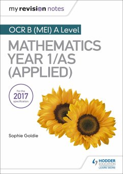 My Revision Notes: OCR B (MEI) A Level Mathematics Year 1/AS (Applied) (eBook, ePUB) - Dudzic, Stella; Jewell, Rose