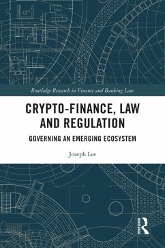 Crypto-Finance, Law and Regulation (eBook, ePUB) - Lee, Joseph