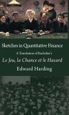 Sketches in Quantitative Finance A Translation of Bachelier's Le Jeu, la Chance et le Hasard (eBook, ePUB)