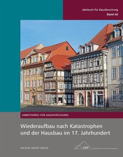 Wiederaufbau nach Katastrophen und der Hausbau im 17. Jahrhundert - Eissing, Thomas;Schmid-Engbrodt, Anja;May, Herbert