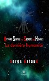 histoire subtile et secrète des hommes - La dernière humanité (eBook, ePUB)