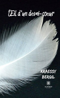 Œil d'un demi-cœur (eBook, ePUB) - Bergil, Kraessy