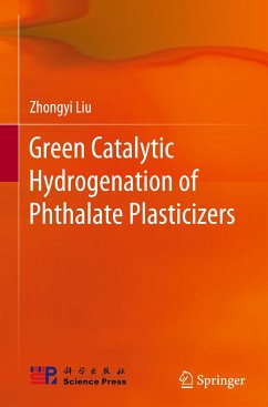Green Catalytic Hydrogenation of Phthalate Plasticizers - Liu, Zhongyi