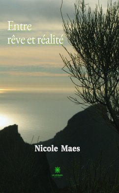 Entre rêve et réalité (eBook, ePUB) - Maes, Nicole