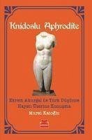 Knidoslu Aphrodite - Katoglu, Murat