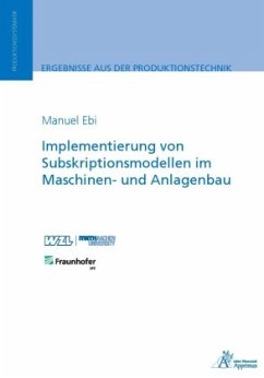 Implementierung von Subskriptionsmodellen im Maschinen- und Anlagenbau - Ebi, Manuel