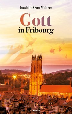 Gott in Fribourg - Mahrer, Joachim Otto