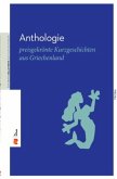 Anthologie. Preisgekrönte urzgeschichten aus Griechenland