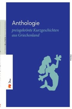 Anthologie. Preisgekrönte urzgeschichten aus Griechenland - Chronopoulou, Elissavet;Efstathiadis, Giannis;Foskolou, Oursoula