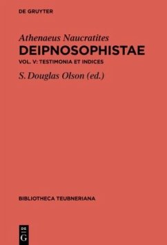 Testimonia et Indices / Athenaeus Naucratites: Deipnosophistae Volumen V - Athenaios von Naukratis