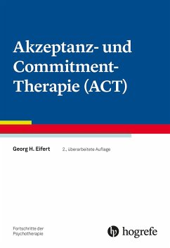 Akzeptanz- und Commitment-Therapie (ACT) - Eifert, Georg H.