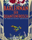 Barlennan der Quantenfrosch (eBook, ePUB)