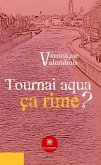Tournai aqua ça rime ? (eBook, ePUB)