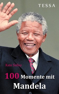 100 Momente mit Mandela - Sidley, Kate