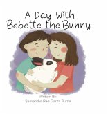 A Day with Bebette the Bunny