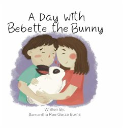 A Day with Bebette the Bunny - Rae Garza Burns, Samantha