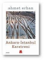 Ankara - Istanbul Karatreni - Erhan, Ahmet