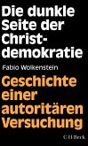 Die dunkle Seite der Christdemokratie (eBook, ePUB)