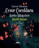 Cesur Cocuklara Korku Hikayeleri - Büyülü Orman