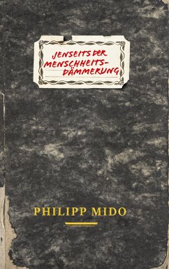 Jenseits der Menschheitsdämmerung - Mido, Philipp