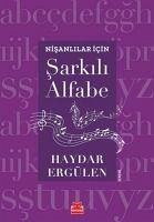 Nisanlilar Icin Sarkili Alfabe - Ergülen, Haydar