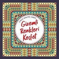 Gizemli Renkleri Kesfet - Stresi Azaltma Sanati - Kolektif