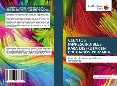 CUENTOS IMPRESCINDIBLES PARA DISFRUTAR EN EDUCACIÓN PRIMARIA - Carbonell Fernández, Nuria