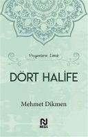 Peygamberin Izinde Dört Halife - Dikmen, Mehmet