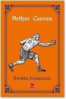 Havada Dumandim - Cravan, Arthur
