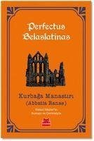 Kurbaga Manastiri - Belaslatinas, Perfectus