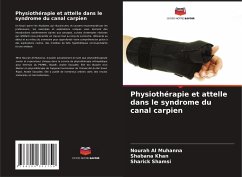 Physiothérapie et attelle dans le syndrome du canal carpien - Al Muhanna, Nourah;Khan, Shabana;Shamsi, Sharick