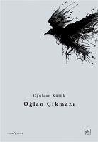 Oglan Cikmazi - Kütük, Ogulcan