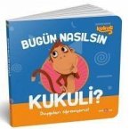 Bugün Nasilsin Kukuli - Duygulari Ögreniyoruz