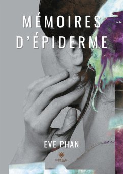 Mémoires d'épiderme - Eve Phan