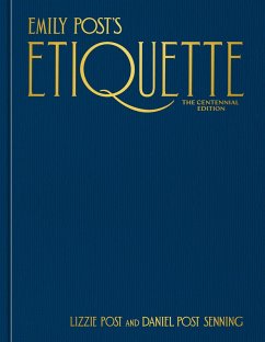 Emily Post's Etiquette, The Centennial Edition (eBook, ePUB) - Post, Lizzie; Post Senning, Daniel