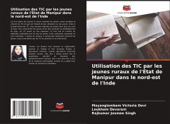 Utilisation des TIC par les jeunes ruraux de l'État de Manipur dans le nord-est de l'Inde - Victoria Devi, Mayanglambam;Devarani, Loukham;Josmee Singh, Rajkumar