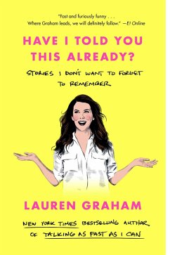 Have I Told You This Already? (eBook, ePUB) - Graham, Lauren