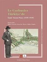 Le Corbusier Türkiyede - Izmir Nazim Plani 1939 - 1949 - Laruche, Didier; Ziegler, Volker; Lue Maeso, Jean