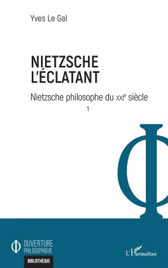 Nietzsche l'éclatant - Le Gal, Yves