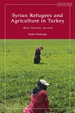 Syrian Refugees and Agriculture in Turkey (eBook, PDF)