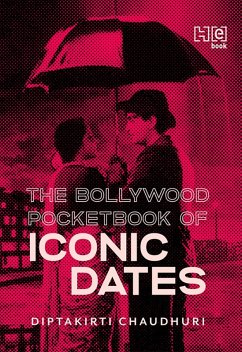 The Bollywood Pocketbook of Iconic Dates (eBook, ePUB) - Chaudhuri, Diptakirti