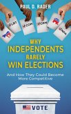 Why Independents Rarely Win Elections (eBook, ePUB)