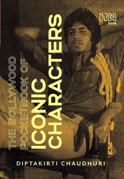 The Bollywood Pocketbook of Iconic Characters (eBook, ePUB) - Chaudhuri, Diptakirti
