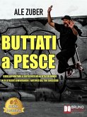 Buttati A Pesce (eBook, ePUB)